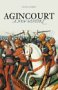Agincourt: A New History