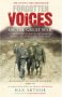 Forgotten Voices of the Great War: A New History of WWI in the Words of the Men and Women Who Were There