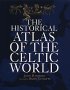 The Historical Atlas of the Celtic World