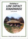 Building a Low Impact Roundhouse