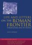 Life and Letters on the Roman Frontier:... 