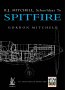 R.J.Mitchell: Schooldays to "Spitfire" -  Gordon Mitchell